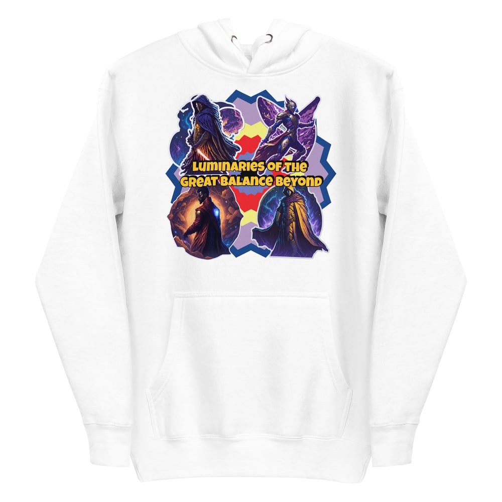 Luminaries of the Great Balance Beyond Hoodie! 