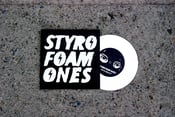 Image of Styrofoam Ones 7" Vinyl