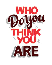 Image 2 of Warm up PRINT: Who Do You Think You Are?
