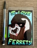 I Love - Ferrets! Badge