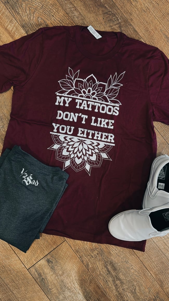 My tattoos don’t like you