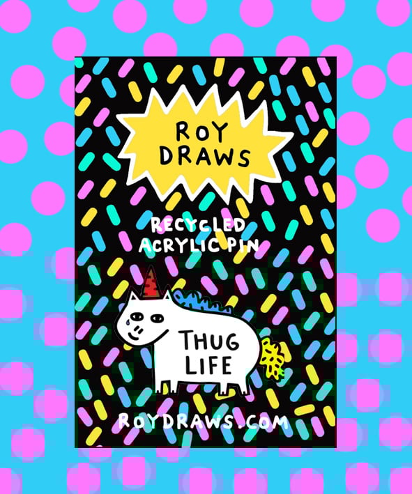 Image of Thug Life Unicorn Acrylic Pin