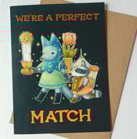 We're a Perfect Match Card