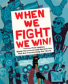 When We Fight, We Win! the Book