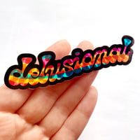 Image 3 of Delusional Prismatic Sticker