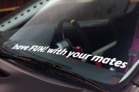 Image 1 of have FUN! with your mates banner 