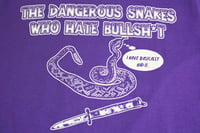 Image 2 of Dangerous Snakes Who Hate Bullshit T-Shirt CLASSIC DESIGN