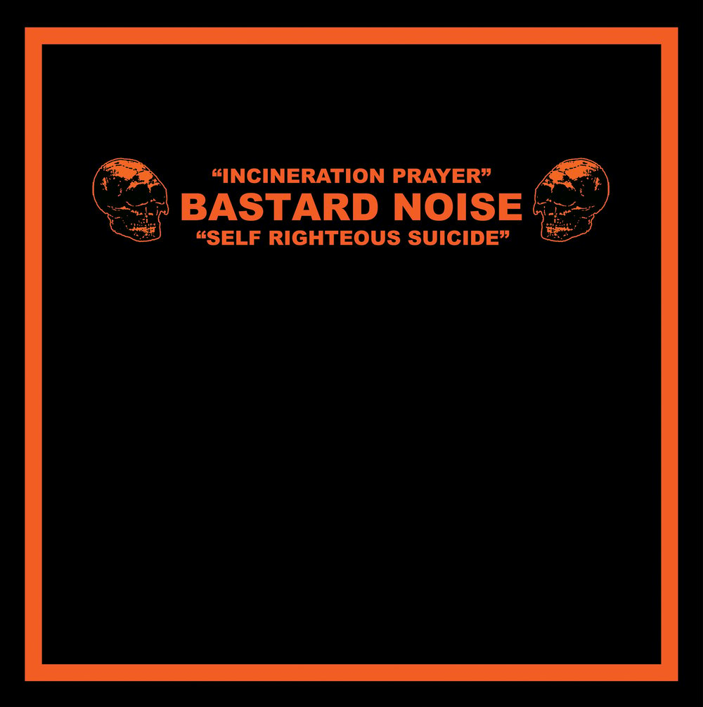 BASTARD NOISE "Incineration Prayer - Self Righteous Suicide" LP