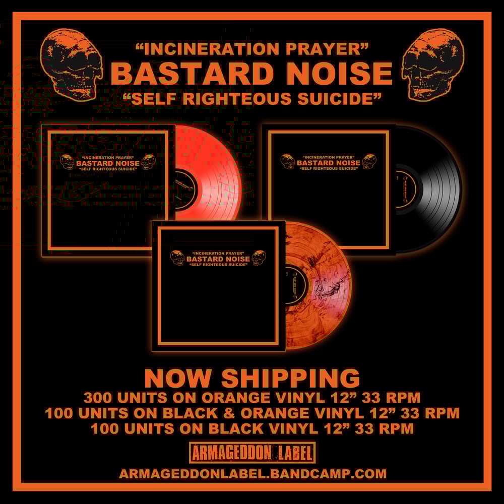 BASTARD NOISE "Incineration Prayer - Self Righteous Suicide" LP
