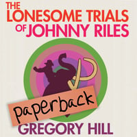 Image 3 of The Lonesome Trials of Johnny Riles - Paperback