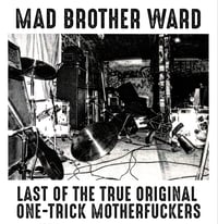 Image 1 of MAD BROTHER WARD 'LAST OF THE TRUE ORIGINAL ONE-TRICK MOTHERFUCKERS' 8" square lathe EDITION OF 50