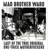 MAD BROTHER WARD 'LAST OF THE TRUE ORIGINAL ONE-TRICK MOTHERFUCKERS' 8" square lathe EDITION OF 50