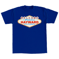 "Welcome To Hayward" By Hayward Strong ( ROYAL BLUE T SHIRT )