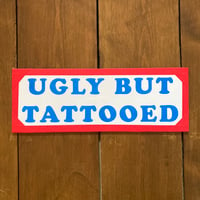 UGLY BUT TATTOOED (blue text)