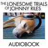  The Lonesome Trials of Johnny Riles - Audiobook
