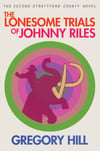 The Lonesome Trials of Johnny Riles - Paperback