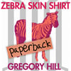 Zebra Skin Shirt - Paperback