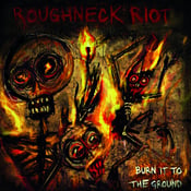 Image of Roughneck Riot - Burn It To The Ground LP (clear vinyl)