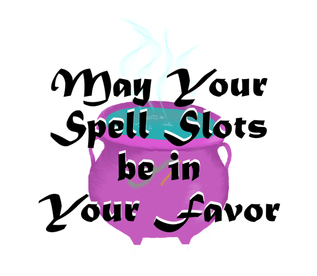 May Your Spell Slots be in Your Favor