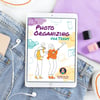 Photo Organizing for Teens Guide