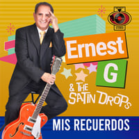 Ernest G & The Satin Drops " Mis Recuerdos "CD