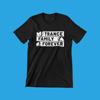 Image 1 of Trance Family Forever Goodgreef T-Shirt - Last Chance!