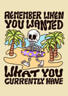 Remember when you wanted what you currently have - PRINT