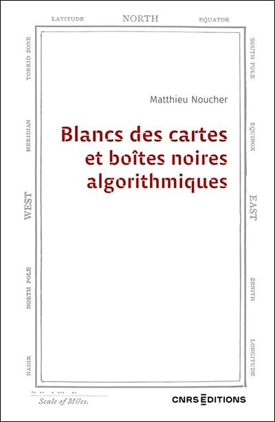 BLANCS DES CARTES ET BOÎTES NOIRES ALGORITHMIQUES - Matthieu NOUCHER