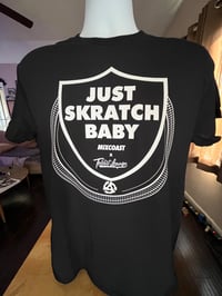 “Just Skratch Baby” 