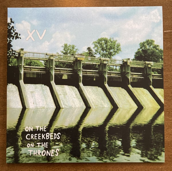Image of XV "On The Creekbeds On The Thrones" LP