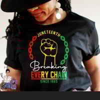 Image 1 of Junteenth Breaking Chains 2023