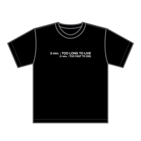 Image of TOO LONG TO LIVE TEE