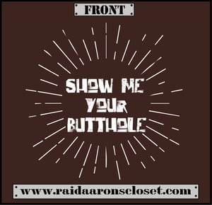 Image of Show Me Your Butthole