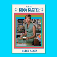 Biddy Baxter: The Woman Who Made Blue Peter – Limited Edition Hardback