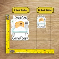 Image 2 of Funny Coma-Toast Sticker, Comatose Sticker, Sarcastic Sticker, Stocking Stuffer, Gift