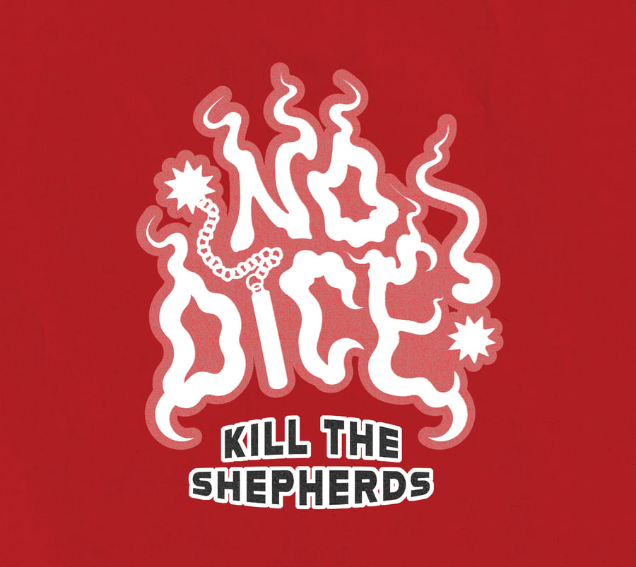 Image of No Dice! - Kill The Shepherds CDEP Digipack