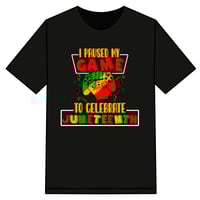 Image 1 of YOUTH - I PAUSED MY GAME JUNETEENTH 2023