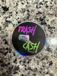 Trash to Cash Sticker Holo 3" 