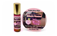 Image 1 of Fabb Bitch Please! Perfume Oil 10ml
