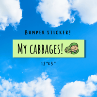  PREORDER “My Cabbages” Bumper Sticker