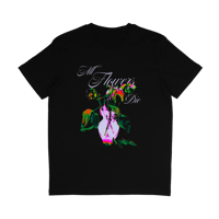 Image 2 of All Flowers Die Tee