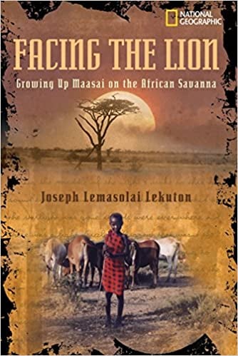Image of Facing the Lion: Growing Up Maasai on the African Savanna--Joseph Lemasolai Lekuton
