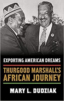 Image of Exporting American Dreams: Thurgood Marshall's African Journey-Mary L. Dudziak