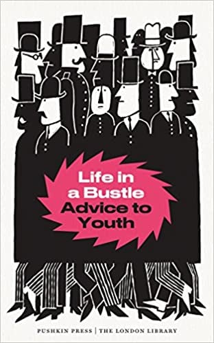 Image of LIFE IN A BUSTLE: Advice to Youth---Sir Alfred Milner