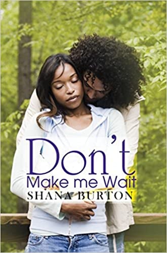 Image of Don't Make Me Wait- Shana Burton