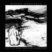 MAGNA CORPOREA - Bliss of Non-Temporal Condition CD