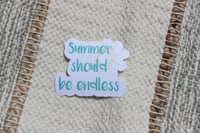 Summer Should Be Endless Sticker