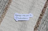 Say Yes To Adventure Sticker