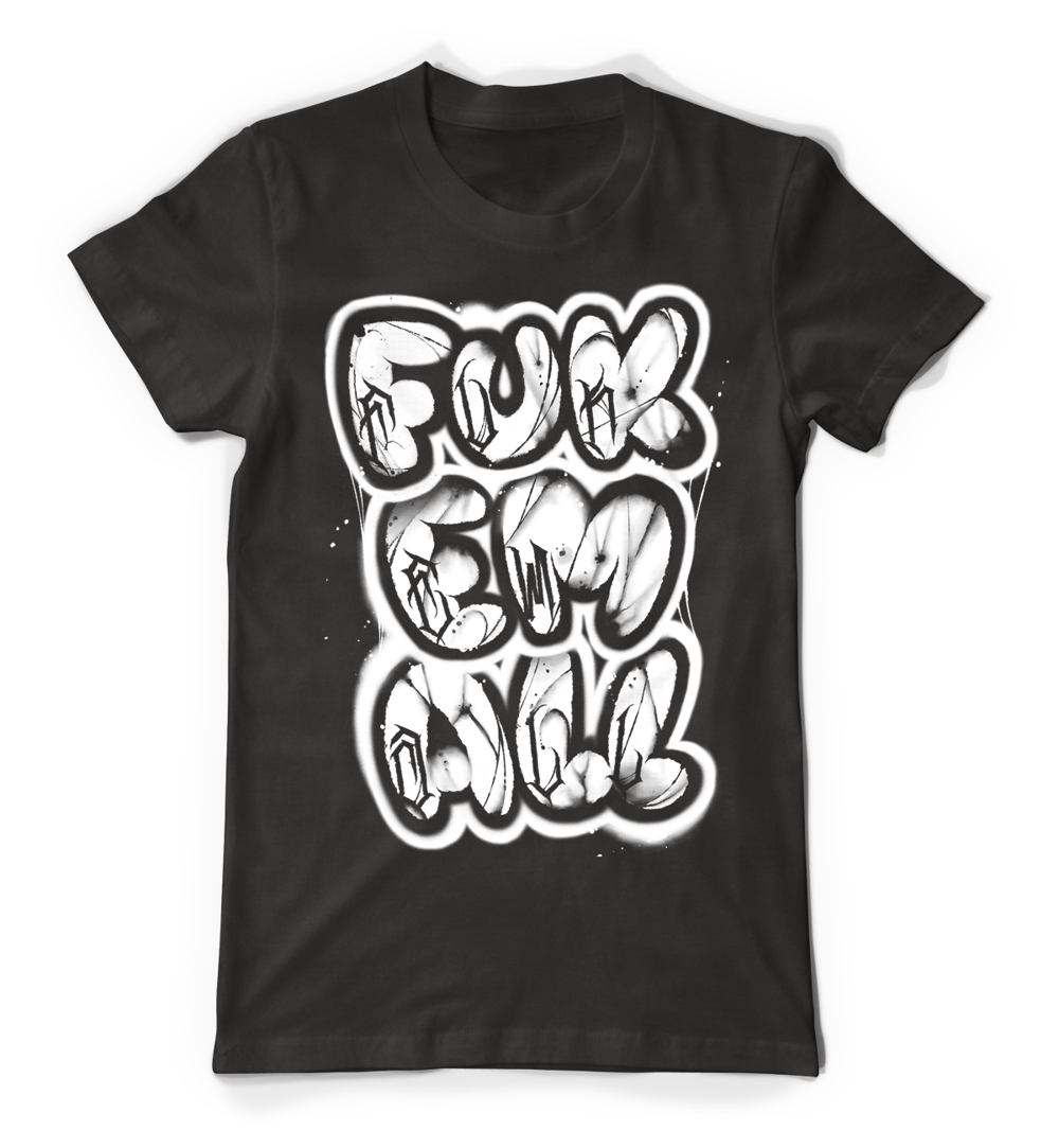 Fuk Em All T-Shirt