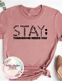 STAY; Tomorrow Needs You Shirt